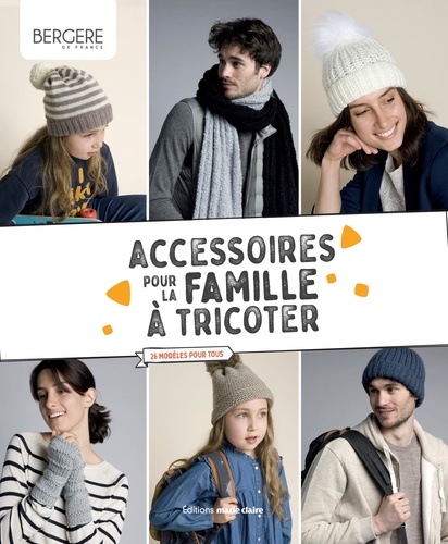Accessoires pour la famille à tricoter - 26 de Bergère de France - Grand  Format - Livre - Decitre