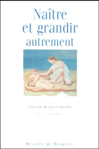 Naitre Et Grandir... Autrement