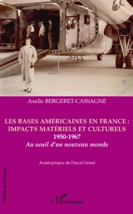 Les bases américaines en France : impacts matériels et culturels 1950-1967