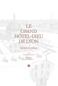 Le Grand Hôtel-Dieu de Lyon