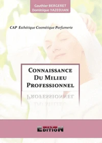 Connaissance du milieu Professionnel CAP Esthétique Cosmétique Parfumerie