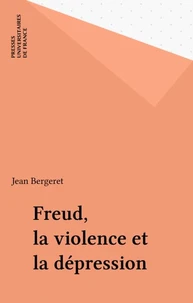 FREUD, LA VIOLENCE ET LA DEPRESSION. L'oedipe et le narcissisme