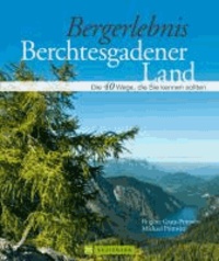 Bergerlebnis Berchtesgadener Land - Die 40 Wege, die Sie kennen sollten.