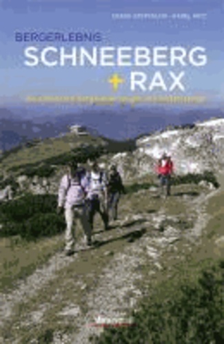 Bergerlebnis Schneeberg + Rax - Die schönsten Bergwanderungen und Klettersteige.