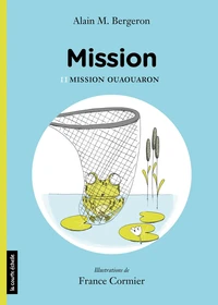 Mission v. 02, mission ouaouaron
