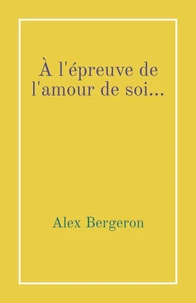 À l’épreuve de l’amour de soi…