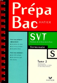 Svt Sciences De La Vie Et De La Terre Terminale S. Tome 2, Physiologie, Evolution De La Terre Et Des Etres Vivants