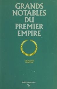 Grands notables du Premier Empire (1)