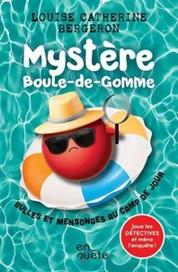 Mystere boule-de-gomme. bulles et mensonges au camp de jour