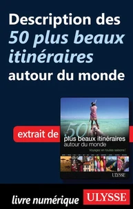 Les 50 plus beaux itinéraires autour du monde