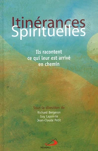 Itinerances Spirituelles. Ils Racontent Ce Qui Leur Est Arrive En Chemin