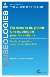 Du sens et du plaisir. Une muséologie pour les visiteurs