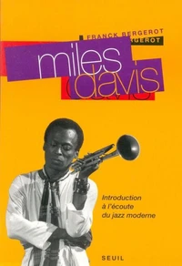 Miles Davis. Introduction A L'Ecoute Du Jazz Moderne