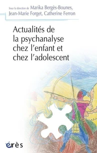 Actualités de la psychanalyse chez l'enfant et chez l'adolescent