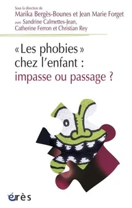 "Les phobies" chez l'enfant : impasse ou passage ?