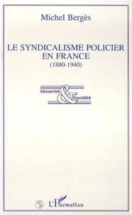 Le syndicalisme policier en France, 1880-1940