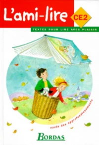 L'Ami Lire Ce2. Textes Pour Lire Avec Plaisir, Cycle Des Approfondissements