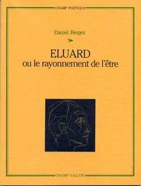 Eluard ou le rayonnement de l'être