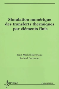 Simulation numérique des transferts thermiques par éléments finis
