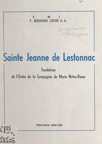 Bergmans Lieven - Sainte Jeanne de Lestonnac - Fondatrice de l'Ordre de la Compagnie de Marie Notre-Dame.