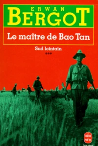 Sud Lointain. Tome 3, Le Maitre De Bao Tan