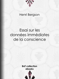 Essai sur les données immédiates de la conscience