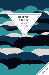 Bergsveinn Birgisson - La lettre à Helga.