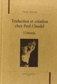 Traduction et création chez Paul Claudel