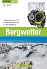 Bergwetter - Praxiswissen vom Profi zu Wetterbeobachtung und Tourenplanung.