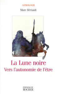 La Lune Noire. Vers L'Autonomie De L'Etre