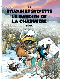  Bérik et Véronique Bergèse - Sylvain et Sylvette Tome 55 : Le gardien de la chaumière.