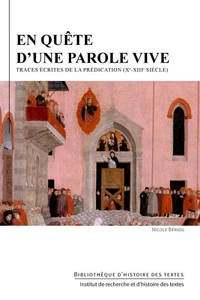 En quête d'une parole vive Traces écrites de la prédication (Xe-XIIIe siècle) / Nicole Bériou