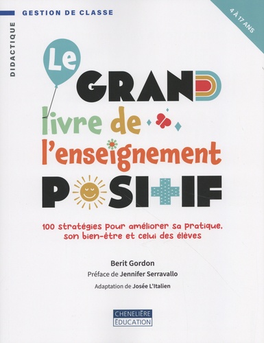 Grand livre de l'enseignement positif. 100 stratégies pour améliorer sa pratique, son bien-être et celui des élèves