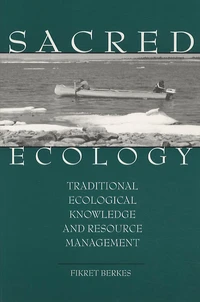 Sacred Ecology : Traditional Ecological Knowledge and Resource Management