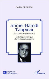 Berkiz Berksoy - Ahmet Hamdi Tanpinar - Ecrivain turc (1901-1962) - Esthétique baroque dans l'oeuvre en prose.