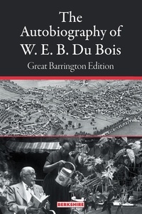  berkshirepubgrp - The Autobiography of W. E. B. Du Bois: Great Barrington Edition.