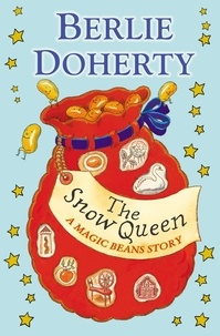 Berlie Doherty - The Snow Queen: A Magic Beans Story.