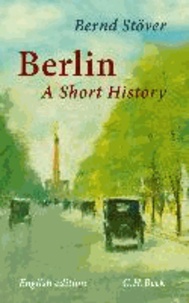 Berlin - English edition - A Short History.