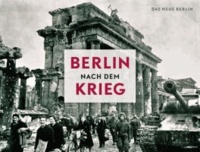 Berlin nach dem Krieg - Unbekannte Bilddokumente.
