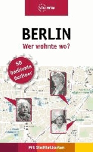 Berlin - Wer wohnte wo?.