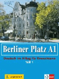 Berliner Platz A1 - Lehr- und Arbeitsbuch A1, Teil 1 mit Audio-CD zum Arbeitsbuchteil - Deutsch im Alltag für Erwachsene.
