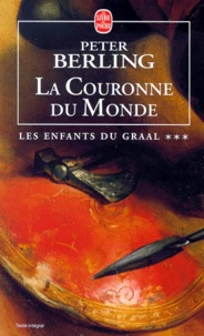 Les Enfants Du Graal Tome 3 : La Couronne Du Monde