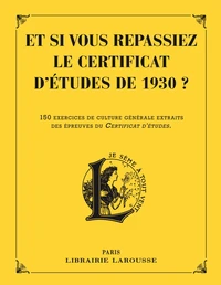 Et si vous repassiez votre certificat d'études de 1930 ?
