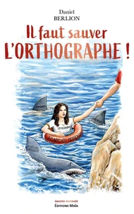 Il faut sauver l'orthographe