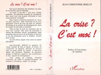La crise ? c'est moi !