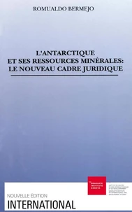 L'Antarctique et ses ressources minérales, le nouveau cadre juridique