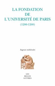 La fondation de l'université de Paris (1200-1260)