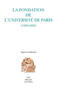La fondation de l'université de Paris (1200-1260)