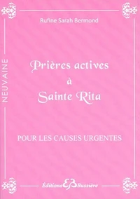 Prières actives pour causes urgentes & déstabilisantes par les mérites de Sainte Rita