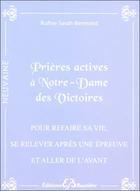 Prières actives pour refaire sa vie (se relever face à une épreuve difficile et aller de l'avant) par le pouvoir du Sacré Coeur de Jésus & par l'intercession de Notre Dame des Victoires